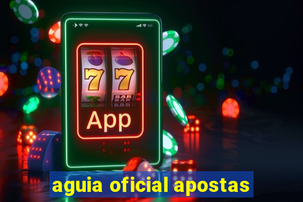 aguia oficial apostas